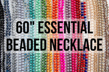 Load image into Gallery viewer, 60” essential beaded necklace
